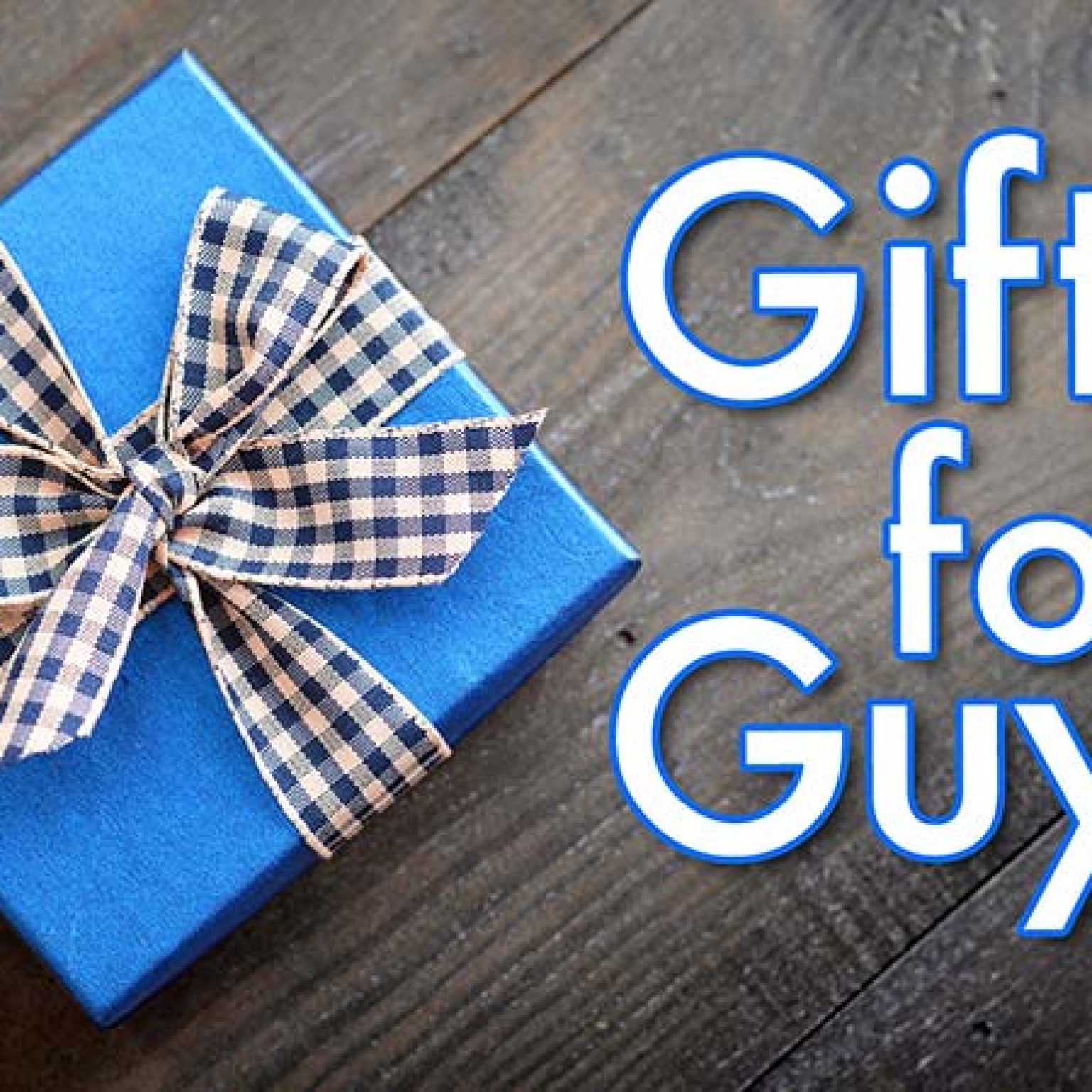 Gifts for Guys